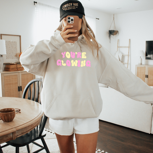 You're Glowing Hoodie