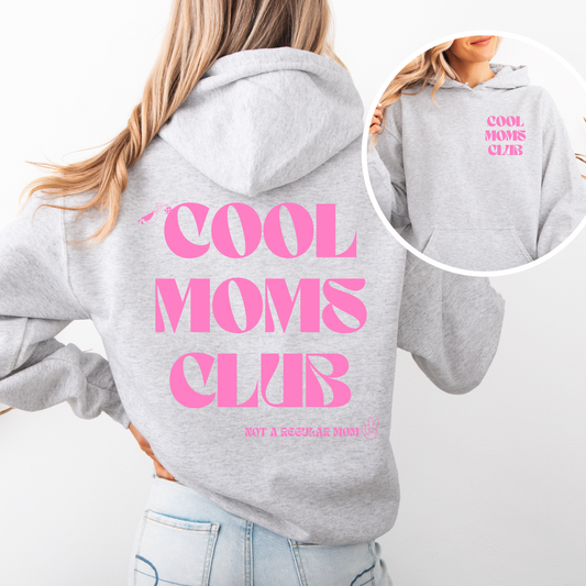 Cool Moms Club Hoodie