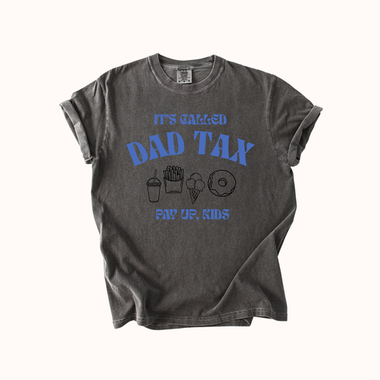 Dad Tax Graphic T