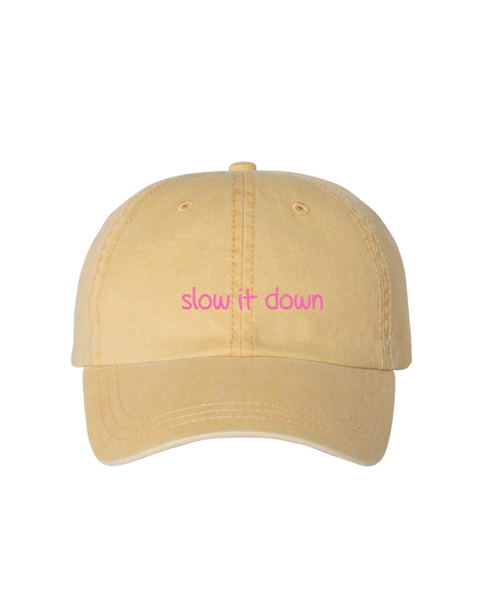 Slow It Down Hat