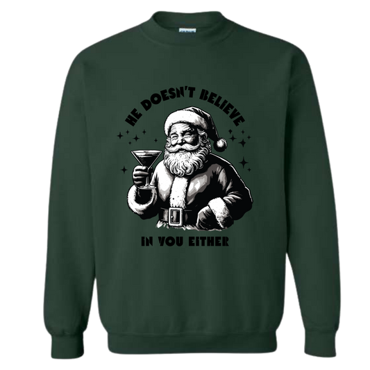 He doesn't believe in you either Crewneck