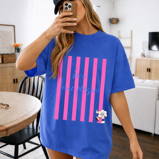 Be a Nice Person Graphic T